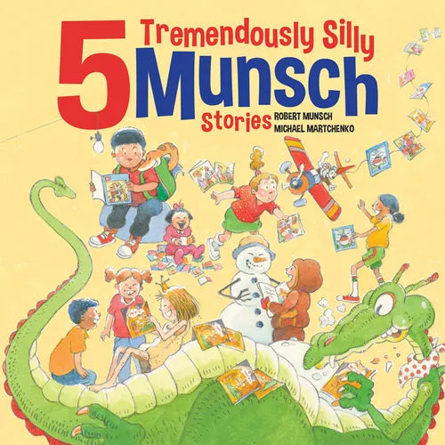 5 Tremendously Silly Munsch Stories - Hardcover