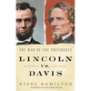 Lincoln vs. Davis: The War of the Presidents - Hardcover