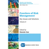 Frontiers of Risk Management, Volume II: Key Issues and Solutions - Paperback