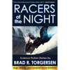 Racers of the Night: Science Fiction Stories by Brad R. Torgersen - Paperback