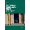 Cultivating Charismatic Power: Islamic Leadership Practice in China - Hardcover