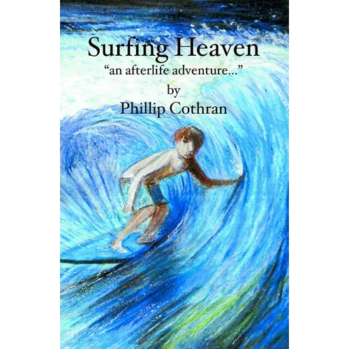 Surfing Heaven: "an afterlife adventure..." - Paperback