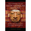 The Formation of Latin American Nations: From Late Antiquity to Early Modernity - Hardcover