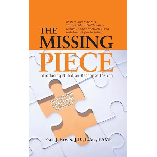The Missing Piece: Introducing Nutrition Response Testing - Paperback