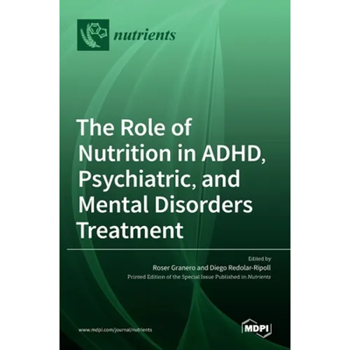 The Role of Nutrition in ADHD, Psychiatric, and Mental Disorders Treatment - Hardcover