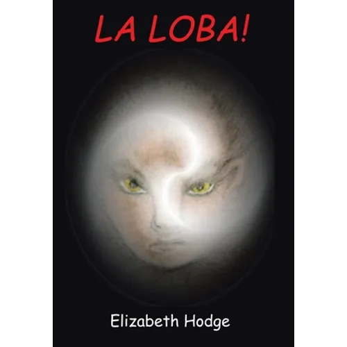 La Loba! - Hardcover