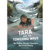 Tara and the Towering Wave: An Indian Ocean Tsunami Survival Story - Paperback