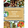 Keep On Cookin': A Celebration of Life Through Cooking - Hardcover