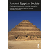 Ancient Egyptian Society: Challenging Assumptions, Exploring Approaches - Paperback