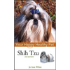 Shih Tzu: Your Happy Healthy Pet - Hardcover