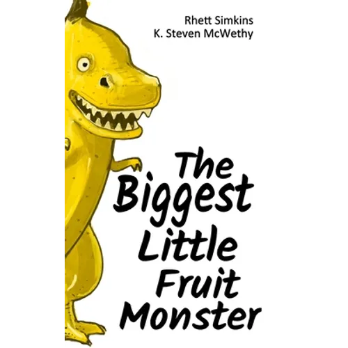 The Biggest Little Fruit Monster (Hardcover) - Hardcover