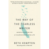The Way of the Fearless Writer: Mindful Wisdom for a Flourishing Writing Life - Paperback