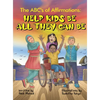 The ABC's of Affirmations: Help Kids Be All They Can Be - Hardcover