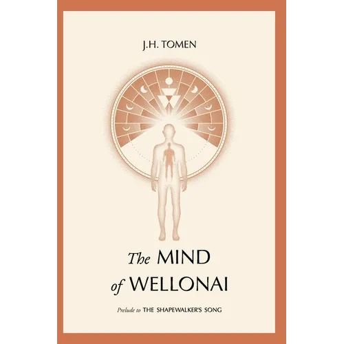 The Mind of Wellonai: Prelude to The Shapewalker's Song - Paperback
