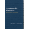 Angelomorphic Christology: Antecedents and Early Evidence - Paperback