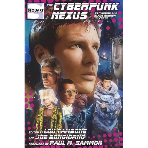 The Cyberpunk Nexus: Exploring the Blade Runner Universe - Paperback