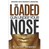 The Loaded Gun Under Your Nose - Paperback