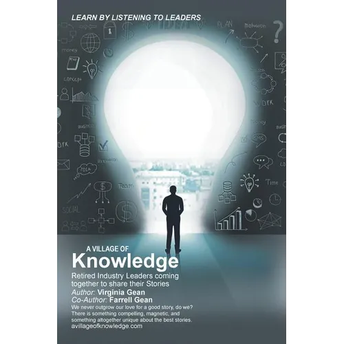 A Village of Knowledge: Retired Industry Leaders Coming Together to Share Their Stories - Paperback