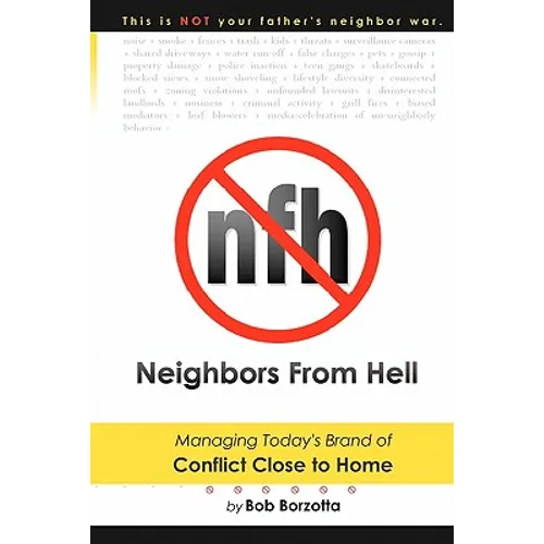 Neighbors From Hell: Managing Today's Brand of Conflict Close to Home - Paperback