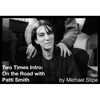 Two Times Intro: On the Road with Patti Smith - Hardcover