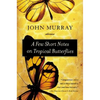 A Few Short Notes on Tropical Butterflies: Stories - Paperback
