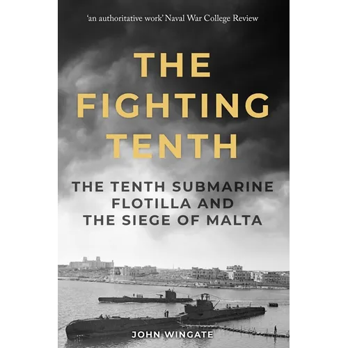 The Fighting Tenth: The Tenth Submarine Flotilla and the Siege of Malta - Paperback