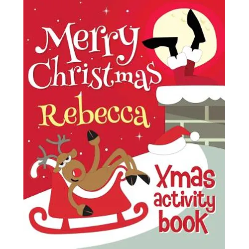 Merry Christmas Rebecca - Xmas Activity Book: (Personalized Children's Activity Book) - Paperback