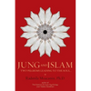Jung and Islam: Two Pilgrims Leading to the Soul... - Paperback