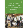 Race and Ethnicity in Latin American History - Paperback