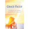 Grace-Faced: Pursuing the Life-Changing Perspective of a Loving God - Paperback