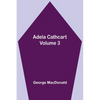 Adela Cathcart, Volume 3 - Paperback