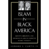 Islam in Black America: Identity, Liberation, and Difference in African-American Islamic Thought - Paperback