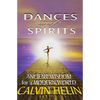 Dances with Spirits: Ancient Wisdom for a Modern World - Paperback
