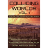 Colliding Worlds, Vol. 1: A Science Fiction Short Story Series - Paperback