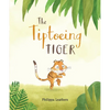 The Tiptoeing Tiger - Hardcover