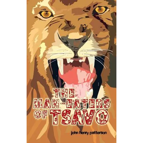 The Man-Eaters of Tsavo - Hardcover