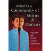 Mine is a Community of Misfits & Outlaws - Paperback