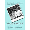 My, My, Myra: Sex, Lies, Money and Murder on Florida's Emerald Coast - Paperback