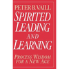 Spirited Leading and Learning: Process Wisdom for a New Age - Hardcover