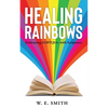 Healing Rainbows: Embracing LGBTQIA+ with Scriptures - Paperback