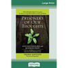 Prisoners of Our Thoughts: Viktor Frankl's Principles for Discovering Meaning in Life and Work (Third Edition, Revised and Expanded) (16pt Large Print - Paperback