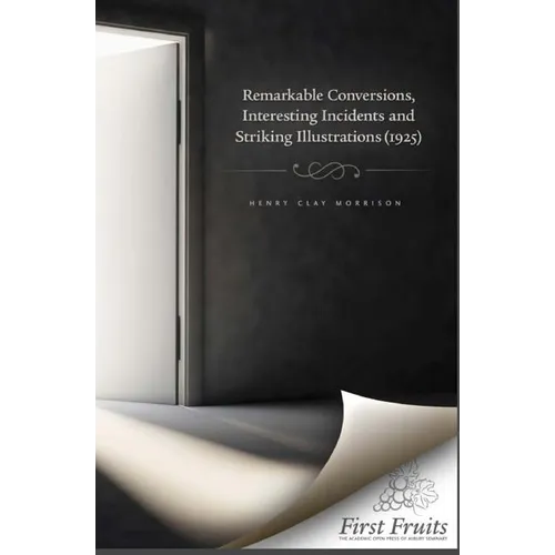 Remarkable Conversions, Interesting Incidents and Striking Illustrations - Paperback