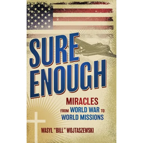 Sure Enough: Miracles From World War to World Missions - Hardcover
