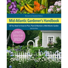 Mid-Atlantic Gardener's Handbook, 2nd Edition: All You Need to Know to Plan, Plant & Maintain a Mid-Atlantic Garden - Paperback