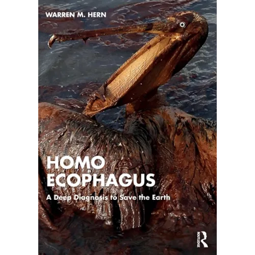Homo Ecophagus: A Deep Diagnosis to Save the Earth - Paperback