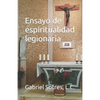 Ensayo de espiritualidad legionaria - Paperback