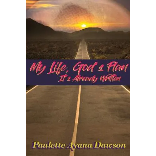 My Life, God's Plan: It's Already Written - Paperback