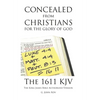 Concealed from Christians for the Glory of God: The 1611 KJV The King James Bible Authorized Version - Hardcover