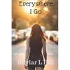 Everywhere I Go - Paperback