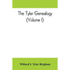 The Tyler genealogy; the descendants of Job Tyler, of Andover, Massachusetts, 1619-1700 (Volume I) - Paperback